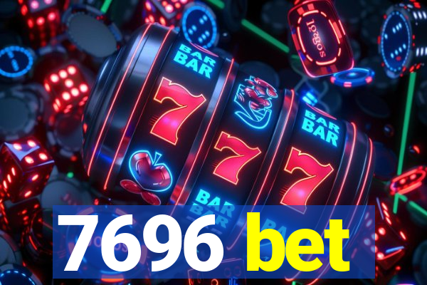 7696 bet